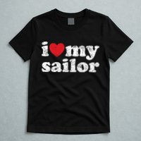 Vintage Distressed I Love My Sailor Meaningful Gift T-Shirt