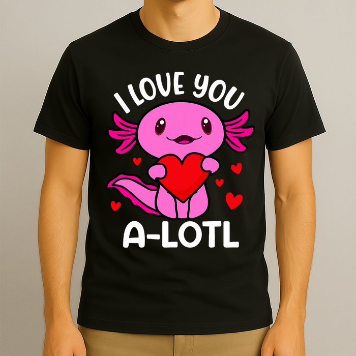 Valentines Day I Love You Alotl Axolotl T-Shirt