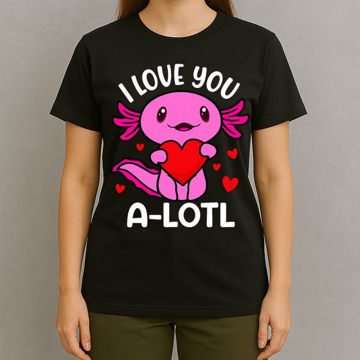 Valentines Day I Love You Alotl Axolotl T-Shirt