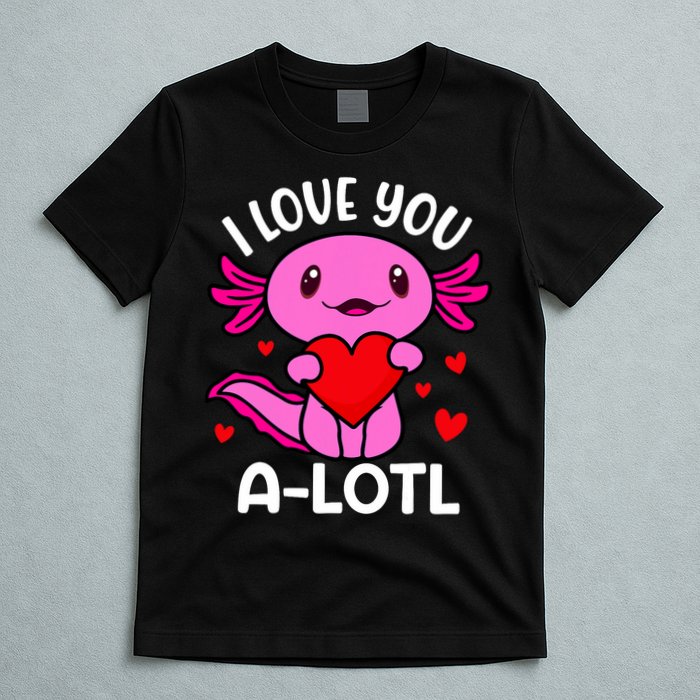 Valentines Day I Love You Alotl Axolotl T-Shirt