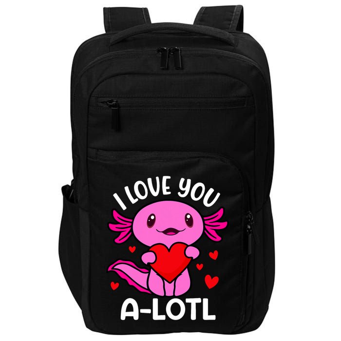 Valentines Day I Love You Alotl Axolotl Impact Tech Backpack