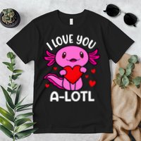 Valentines Day I Love You Alotl Axolotl Premium T-Shirt