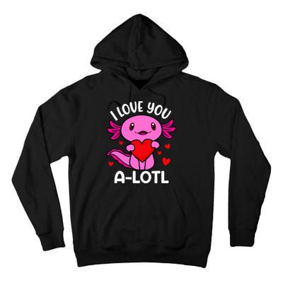 Valentines Day I Love You Alotl Axolotl Tall Hoodie