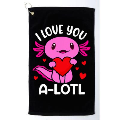 Valentines Day I Love You Alotl Axolotl Golf Towel