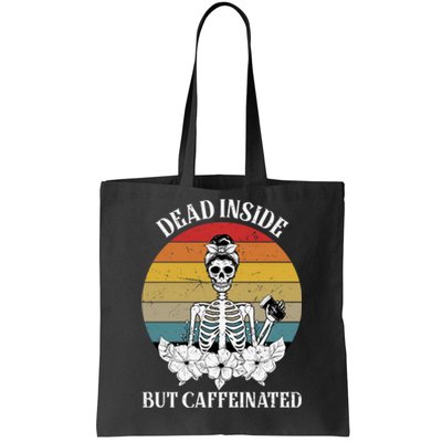 Vintage Dead Inside But Caffeinated Skeleton Coffee Tote Bag