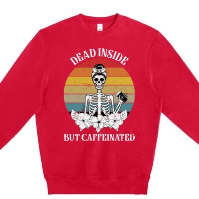 Vintage Dead Inside But Caffeinated Skeleton Coffee Premium Crewneck Sweatshirt