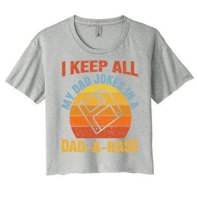 Vintage Dad Jokes I Keep All My Dad Jokes In A Dad A Base Gift Women's Crop Top Tee