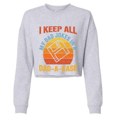 Vintage Dad Jokes I Keep All My Dad Jokes In A Dad A Base Gift Cropped Pullover Crew