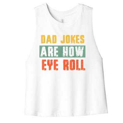 Vintage Dad Jokes Are How Eye Roll Funny Dad Pun Joke Cute Gift Women's Racerback Cropped Tank