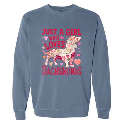 Valentine Day Just A Girl Who Loves Dachshunds Dog Flower Floral Best Gift Garment-Dyed Sweatshirt