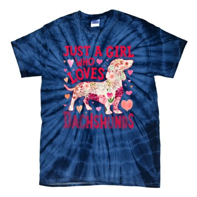 Valentine Day Just A Girl Who Loves Dachshunds Dog Flower Floral Best Gift Tie-Dye T-Shirt