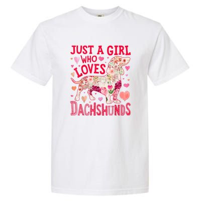 Valentine Day Just A Girl Who Loves Dachshunds Dog Flower Floral Best Gift Garment-Dyed Heavyweight T-Shirt