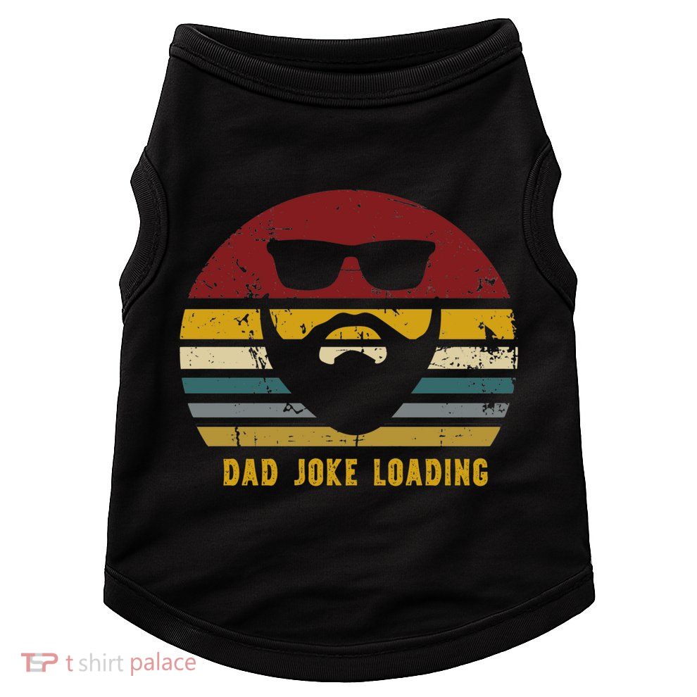 Vintage Dad Joke Loading Rad Jokes Funny Dads Gift Doggie Tank