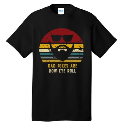 Vintage Dad Jokes Are How Eye Roll Funny Dads Tall T-Shirt