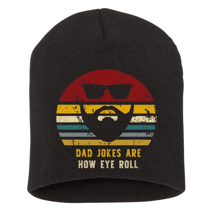 Vintage Dad Jokes Are How Eye Roll Funny Dads Short Acrylic Beanie