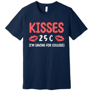 ValentineS Day Kisses 25 Cent IM Saving For College Premium T-Shirt