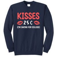 ValentineS Day Kisses 25 Cent IM Saving For College Tall Sweatshirt