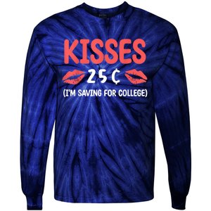 ValentineS Day Kisses 25 Cent IM Saving For College Tie-Dye Long Sleeve Shirt