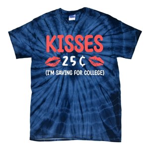 ValentineS Day Kisses 25 Cent IM Saving For College Tie-Dye T-Shirt