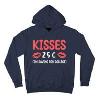 ValentineS Day Kisses 25 Cent IM Saving For College Tall Hoodie