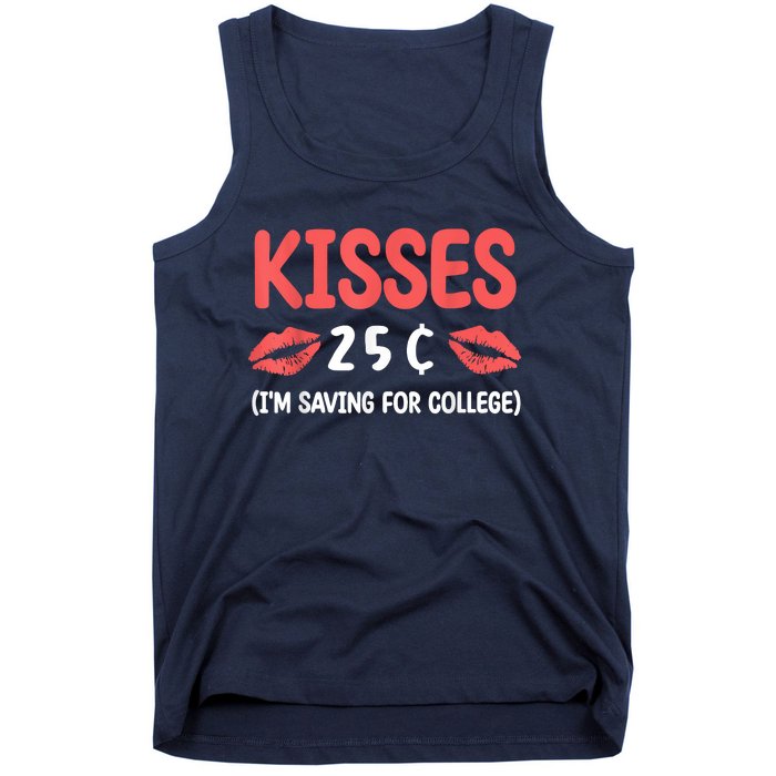 ValentineS Day Kisses 25 Cent IM Saving For College Tank Top