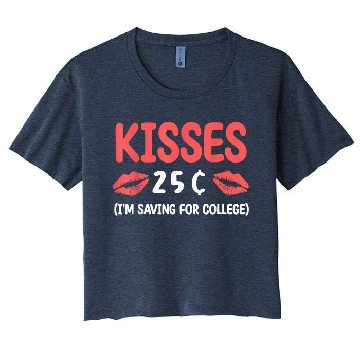 ValentineS Day Kisses 25 Cent IM Saving For College Women's Crop Top Tee