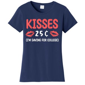 ValentineS Day Kisses 25 Cent IM Saving For College Women's T-Shirt