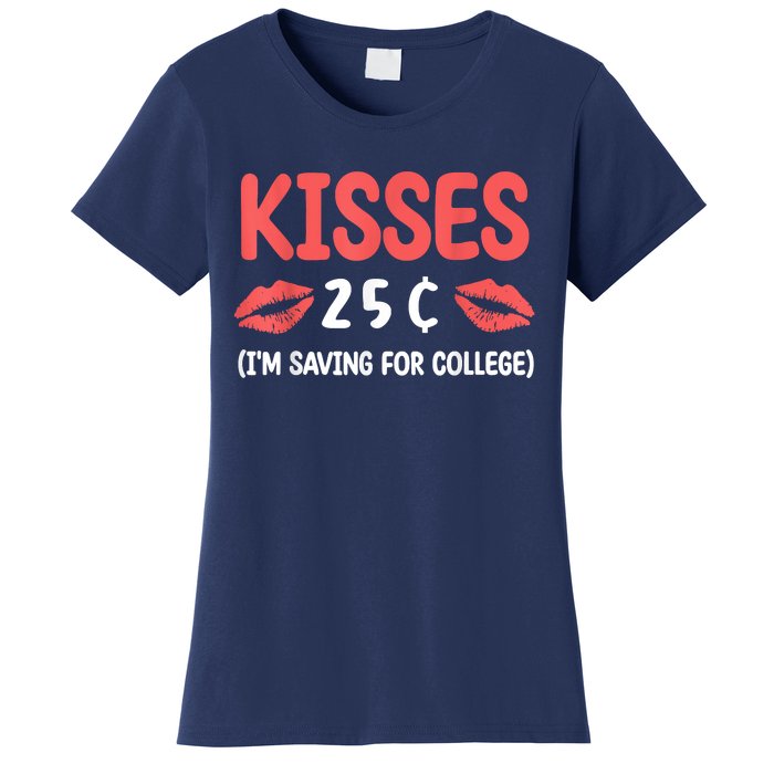 ValentineS Day Kisses 25 Cent IM Saving For College Women's T-Shirt