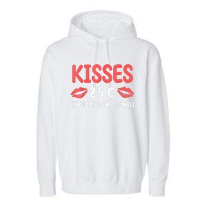 ValentineS Day Kisses 25 Cent IM Saving For College Garment-Dyed Fleece Hoodie