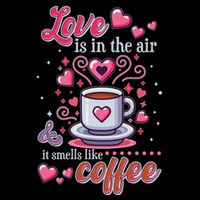Valentines Day Love Is In The Air And It Smells Like Coffee Flexfit Unipanel Trucker Cap