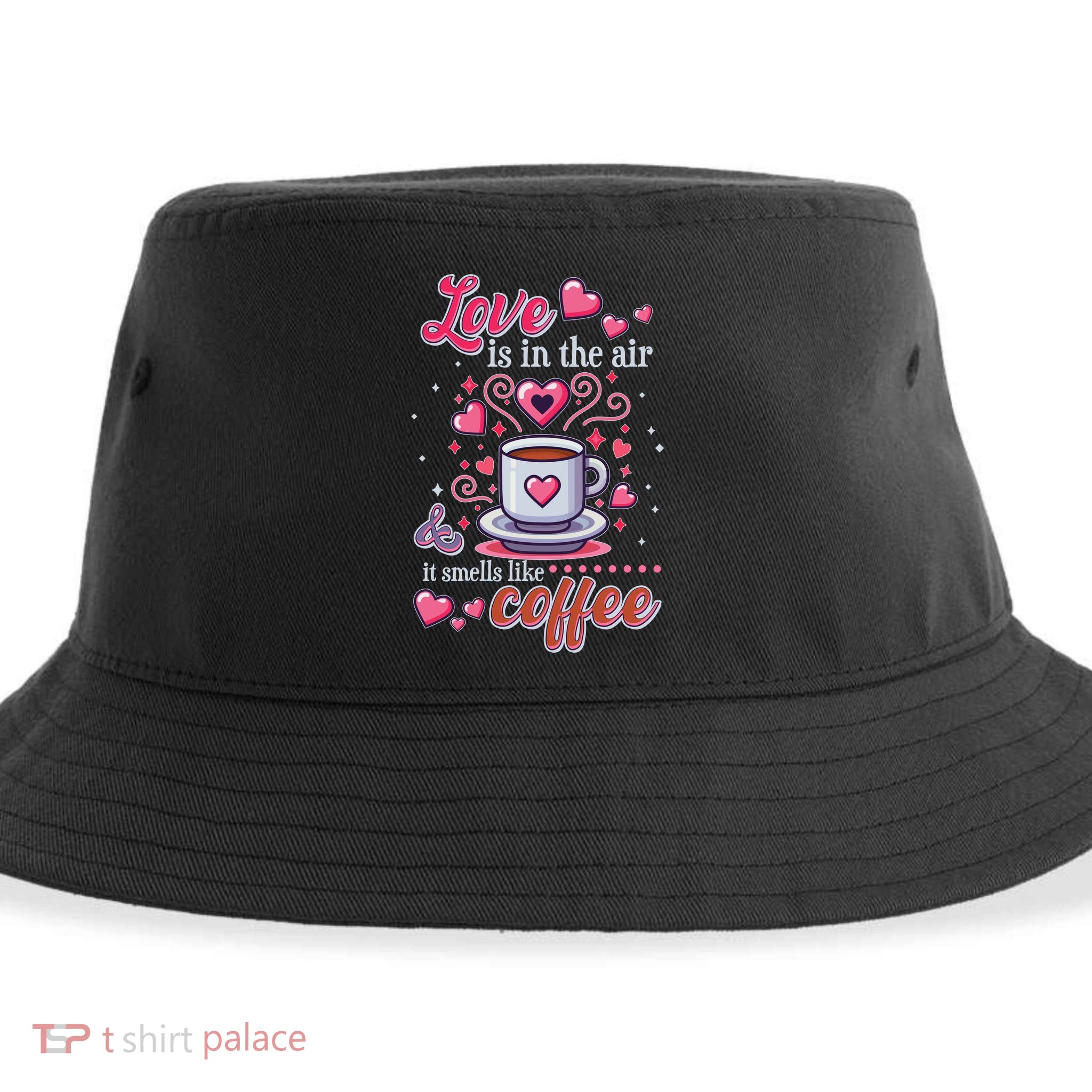 Valentines Day Love Is In The Air And It Smells Like Coffee Sustainable Bucket Hat