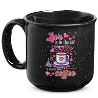 Valentines Day Love Is In The Air And It Smells Like Coffee 15oz Campfire Ceramic Mug