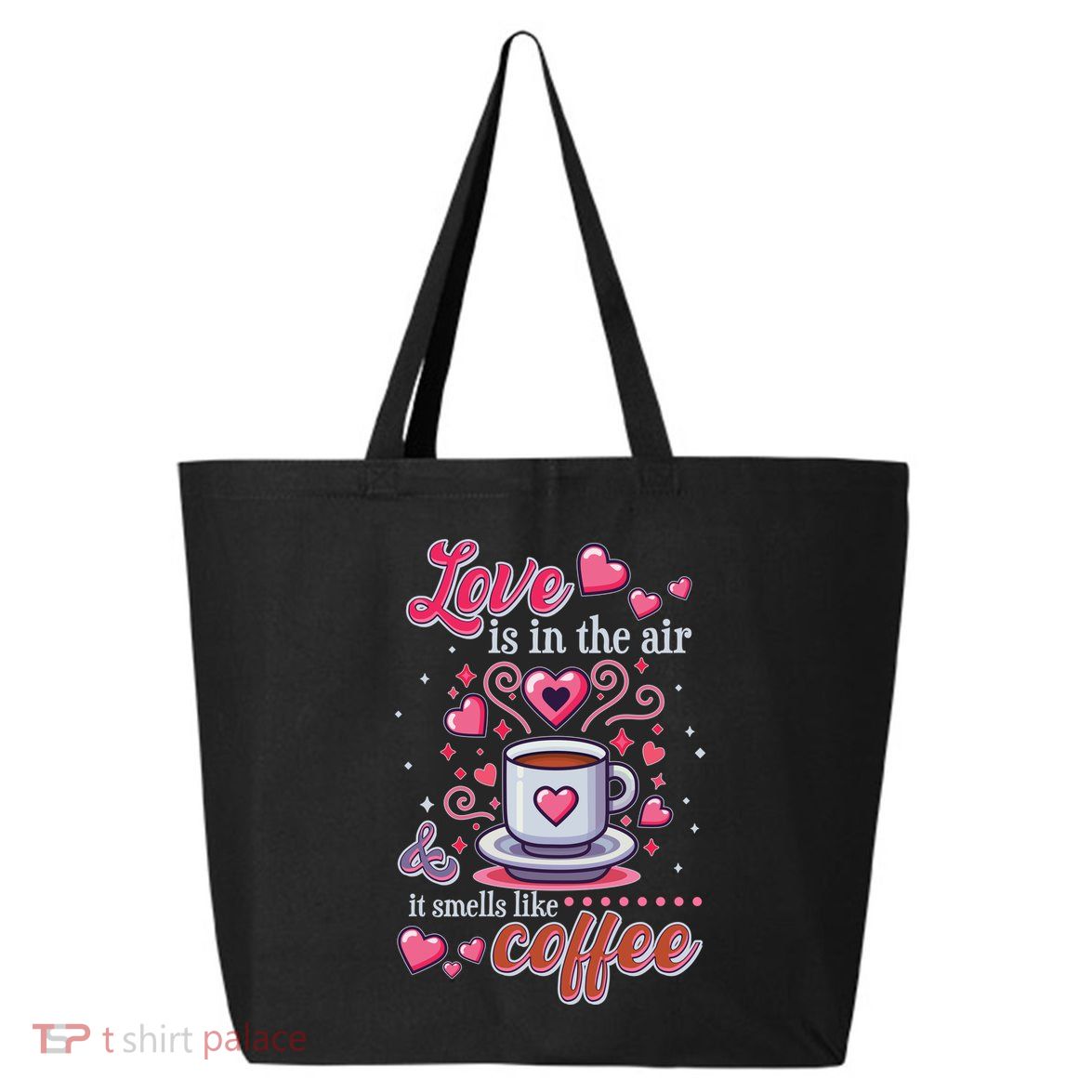 Valentines Day Love Is In The Air And It Smells Like Coffee 25L Jumbo Tote