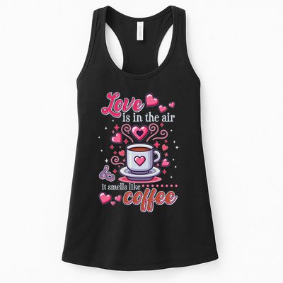 Valentines Day Love Is In The Air And It Smells Like Coffee Womens Tank Top