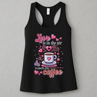 Valentines Day Love Is In The Air And It Smells Like Coffee Womens Tank Top