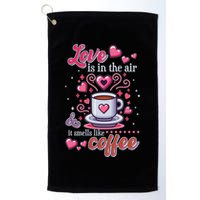 Valentines Day Love Is In The Air And It Smells Like Coffee Golf Towel