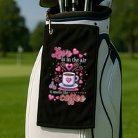Valentines Day Love Is In The Air And It Smells Like Coffee Golf Towel