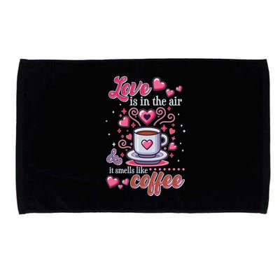 Valentines Day Love Is In The Air And It Smells Like Coffee Microfiber Hand Towel