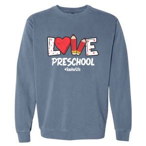 Valentines Day Love Preschool Squad Teacher Life Heart Gift Garment-Dyed Sweatshirt