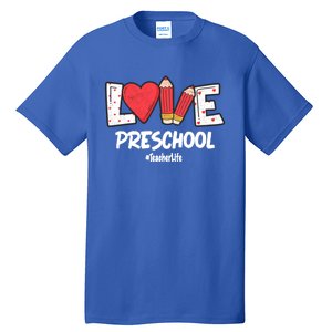 Valentines Day Love Preschool Squad Teacher Life Heart Gift Tall T-Shirt