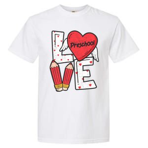 Valentines Day Love Preschool Squad Teacher Life Heart Gift Garment-Dyed Heavyweight T-Shirt