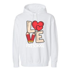 Valentines Day Love Preschool Squad Teacher Life Heart Gift Garment-Dyed Fleece Hoodie