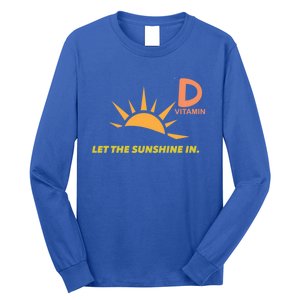 Vitamin D Let The Sunshine In Trendy Fun Attire Sun Gift Long Sleeve Shirt