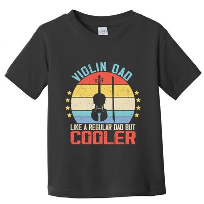 Violin Dad Like A Regular Dad But Cooler Violin Player Toddler T-Shirt