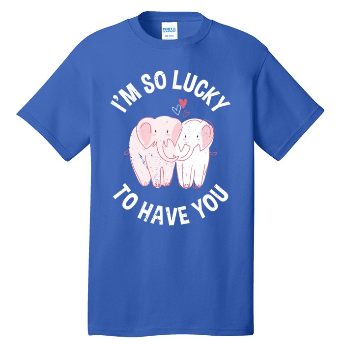 Valentine's Day Loving Elephant I'm So Lucky To Have You Great Gift Tall T-Shirt