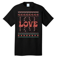 Valentine's Day Love For Lover Ugly Sweater Tall T-Shirt