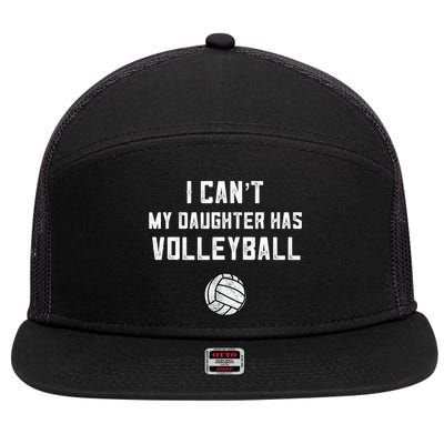 Volleyball Dad Men I Can't My Daughter Has Volleyball Mom TShirt 7 Panel Mesh Trucker Snapback Hat