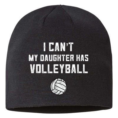 Volleyball Dad Men I Can't My Daughter Has Volleyball Mom TShirt Sustainable Beanie