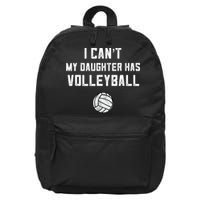 Volleyball Dad Men I Can't My Daughter Has Volleyball Mom TShirt 16 in Basic Backpack