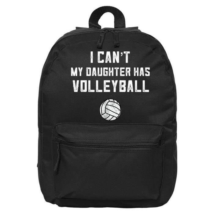 Volleyball Dad Men I Can't My Daughter Has Volleyball Mom TShirt 16 in Basic Backpack